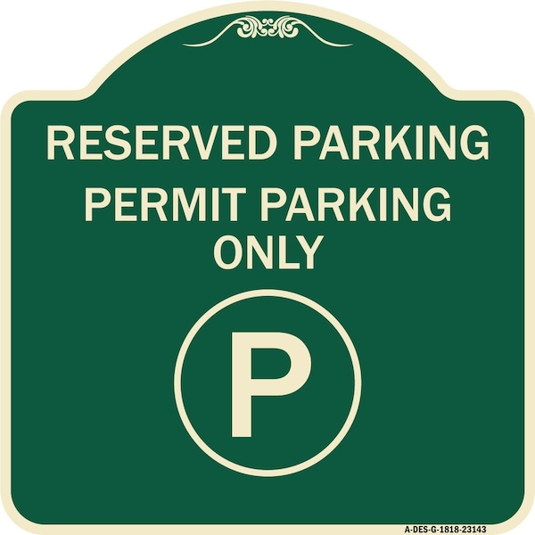 Reserved Parking Permit Parking W/Heavy-Gauge Aluminum Architectural Sign, 18" x 18", G-1818-23143